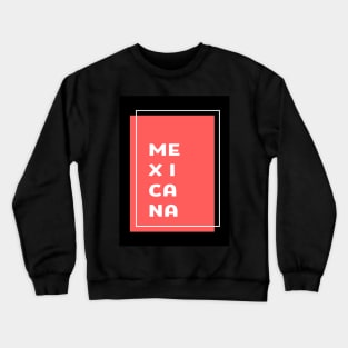 Mexicana proud to be mexican design hispanic heritage Crewneck Sweatshirt